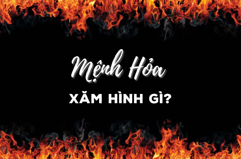 Mệnh Hỏa xăm hình gì?